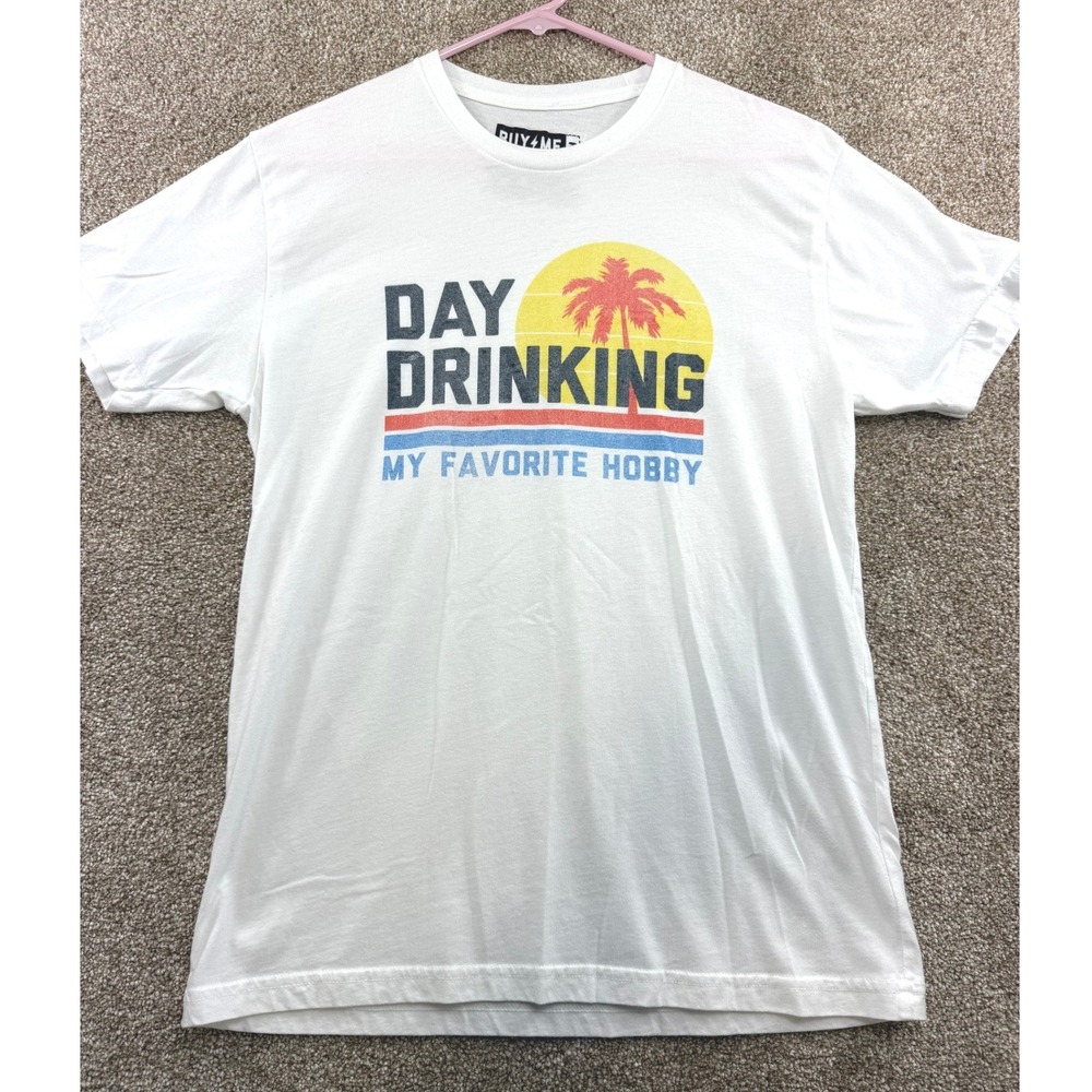Buy Me Brunch Day Drinking My Favorite Hobby T-Shirt White Mens Medium Party M